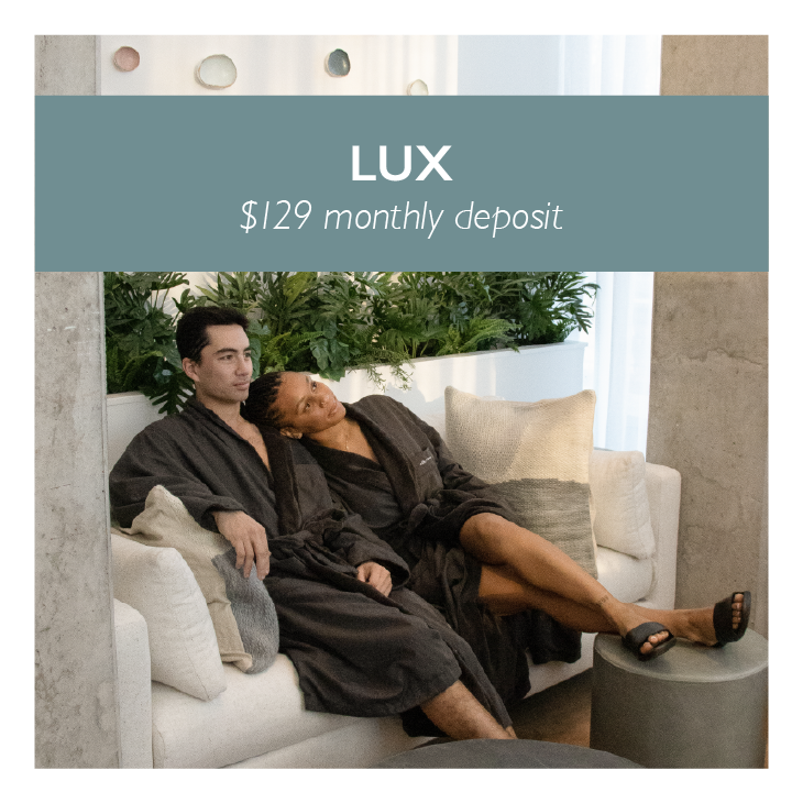 Lux Member — $129 monthly deposit
