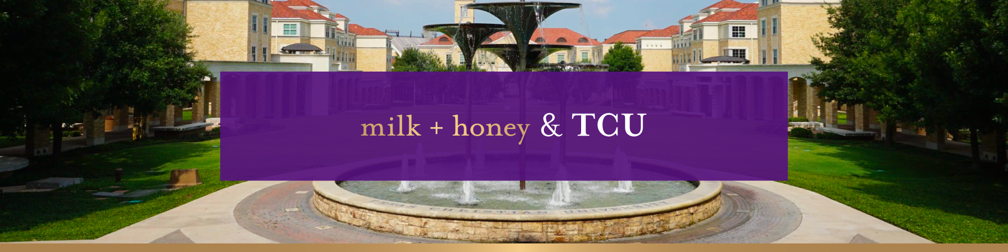milk + honey & TCU